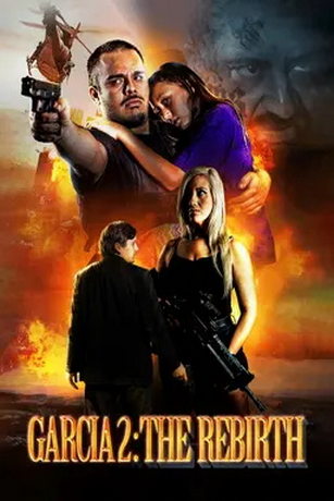 смотреть Гарсия 2: Перерождение (2018)
