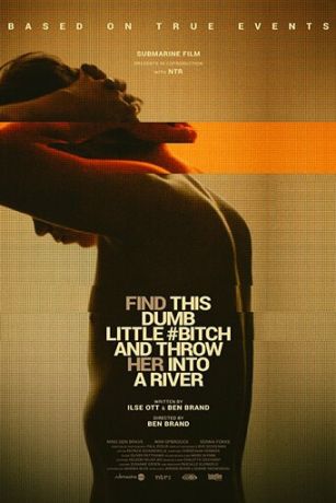 Найди эту тупую сучку и выброси её в реку (2017)