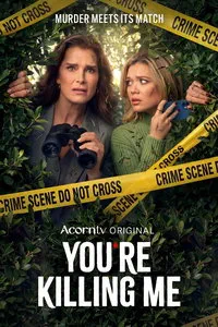 Ты меня убиваешь (сериал)